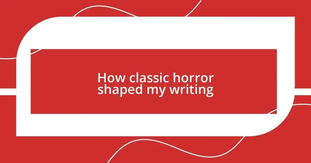 How classic horror shaped my writing