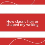 How classic horror shaped my writing