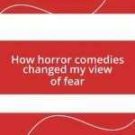 How horror comedies changed my view of fear