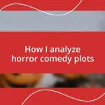 How I analyze horror comedy plots