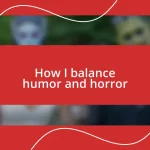 How I balance humor and horror