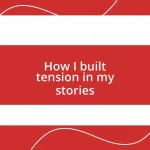 How I built tension in my stories