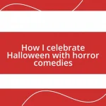 How I celebrate Halloween with horror comedies