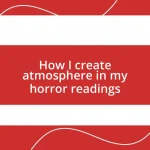 How I create atmosphere in my horror readings