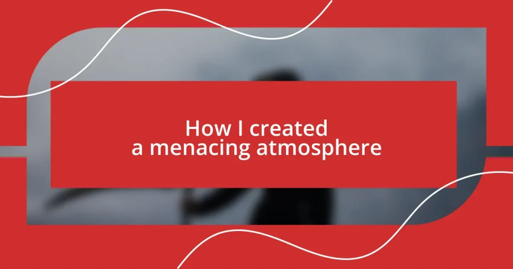 How I created a menacing atmosphere