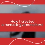 How I created a menacing atmosphere