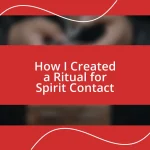 How I Created a Ritual for Spirit Contact
