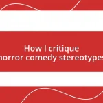 How I critique horror comedy stereotypes