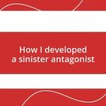 How I developed a sinister antagonist