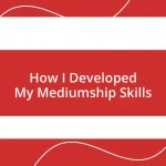 How I Developed My Mediumship Skills