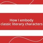 How I embody classic literary characters