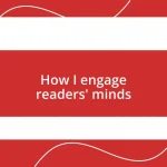 How I engage readers’ minds