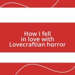 How I fell in love with Lovecraftian horror