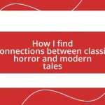 How I find connections between classic horror and modern tales