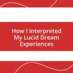 How I Interpreted My Lucid Dream Experiences