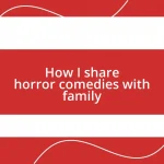 How I share horror comedies with family