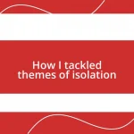 How I tackled themes of isolation