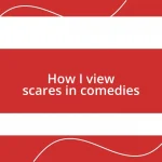 How I view scares in comedies