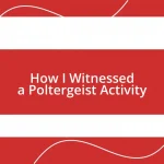How I Witnessed a Poltergeist Activity