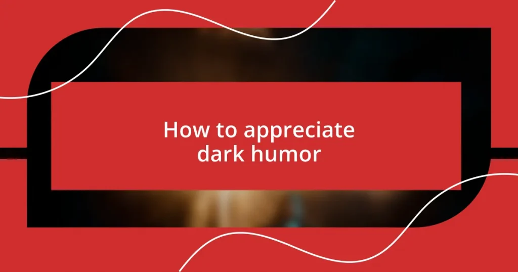 How to appreciate dark humor