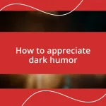 How to appreciate dark humor