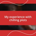 My experience with chilling plots