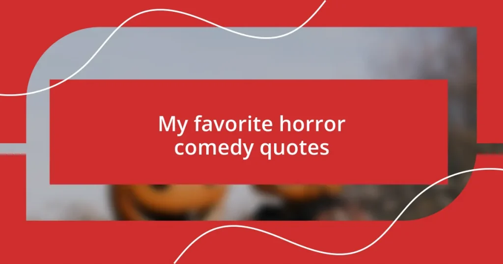 My favorite horror comedy quotes