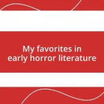 My favorites in early horror literature