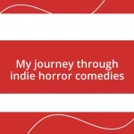 My journey through indie horror comedies