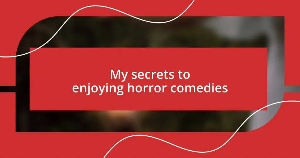My secrets to enjoying horror comedies