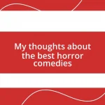 My thoughts about the best horror comedies