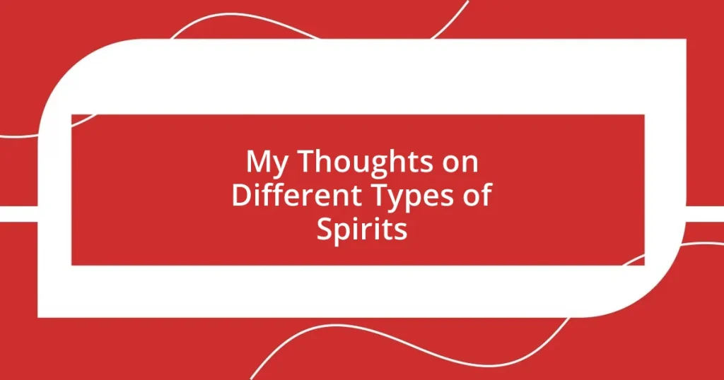My Thoughts on Different Types of Spirits