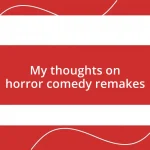 My thoughts on horror comedy remakes