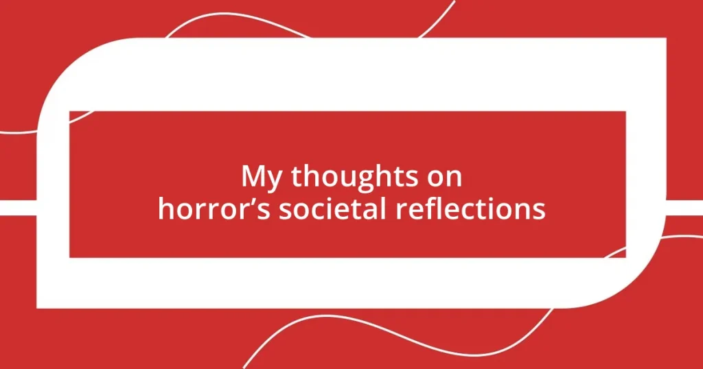 My thoughts on horror’s societal reflections