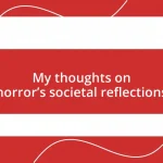 My thoughts on horror’s societal reflections