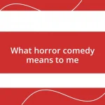 What horror comedy means to me