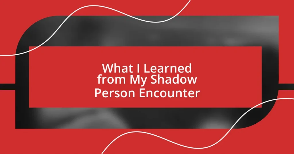 What I Learned from My Shadow Person Encounter