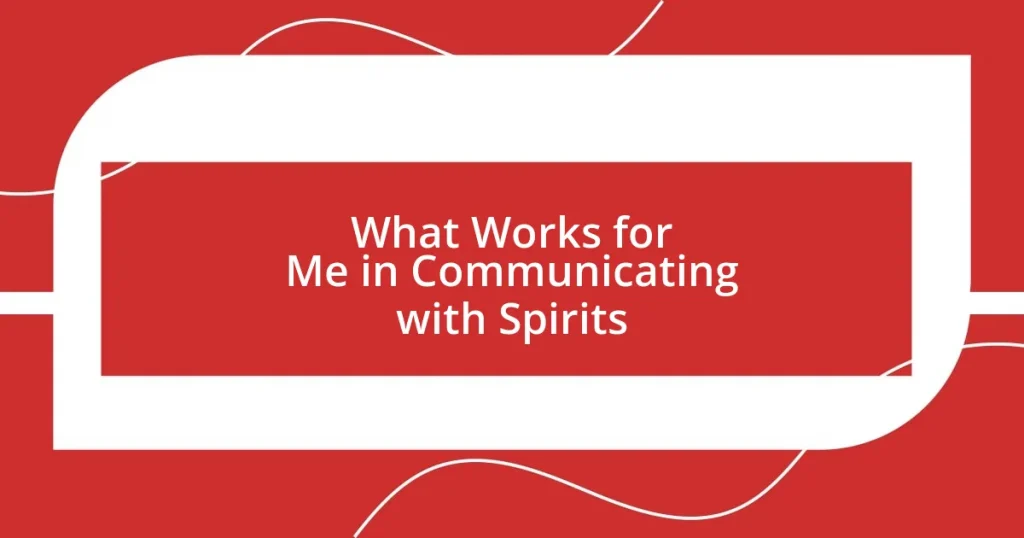 What Works for Me in Communicating with Spirits