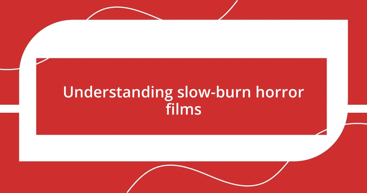 Understanding slow-burn horror films