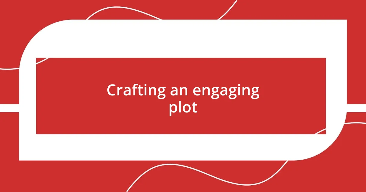 Crafting an engaging plot